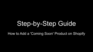 Step-by-Step Guide How to Add a 'Coming Soon' Product on Shopify