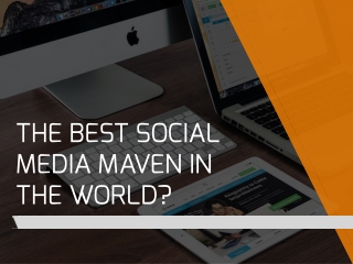 Who Is Known the Best Social Media Maven in the World?