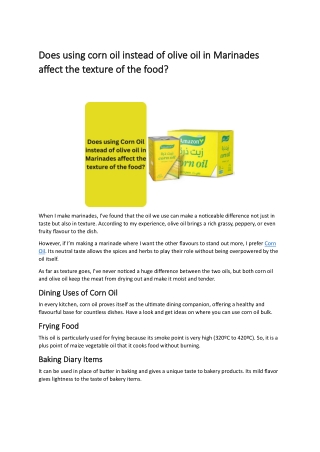 Does using corn oil instead of olive oil in affect the texture of the food