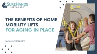The Benefits of Home Mobility Lifts for Aging in Place
