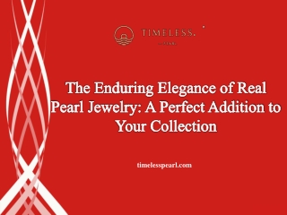 The Enduring Elegance of Real Pearl Jewelry A Perfect Addition to Your Collection