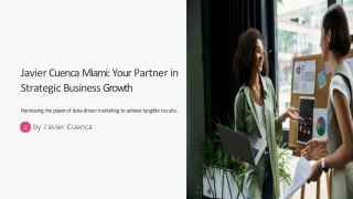 Javier Cuenca Miami: A Strategic Marketing Consultant Driving Business Growth