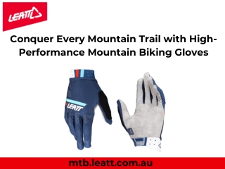 Conquer Every Mountain Trail with High-Performance Mountain Biking Gloves