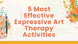 5 Most Effective Expressive Art Therapy Activities
