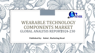 Wearable technology components Market Size, Share, Trend, Forecast, & Industry A