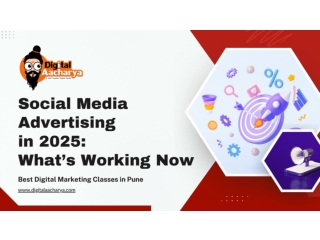 Social Media Advertising in 2025 What’s Working Now