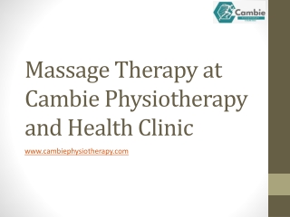 Experience Expert Massage Therapy and Physical Therapy at Cambie Physiotherapy