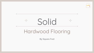 Explore Square Foot’s premium Solid Hardwood Flooring collection