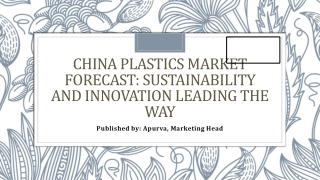 China Plastics Market Insights: How Industrial Growth is Shaping the Industry