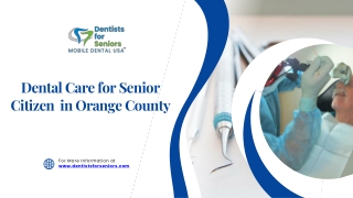Dental Care for Senior Citizen in Orange County - www.dentistsforseniors.com
