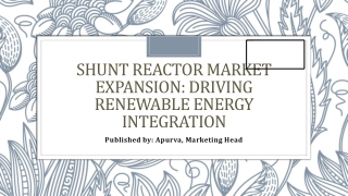 Shunt Reactor Market and Grid Modernization: A Perfect Synergy