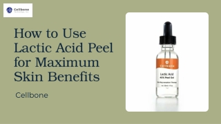 How to Use Lactic Acid Peel for Maximum Skin Benefits