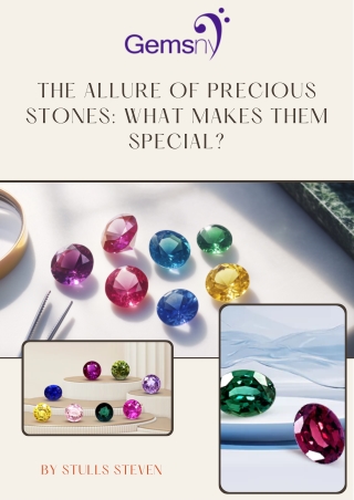 The Allure of Precious Stones What Makes Them Special