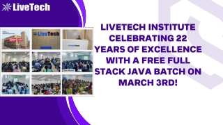 LiveTech Institute marks 22 years of excellence! Join the Free Full Stack Java B