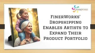 FinerWorks’ Dropshipping Enables Artists to Expand Their Product Portfolio