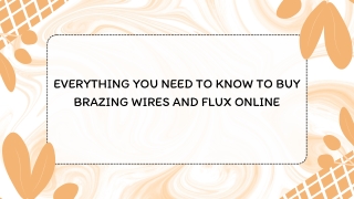 Everything you need to know to buy brazing wires and flux online
