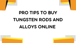 Pro tips to buy tungsten rods and alloys online
