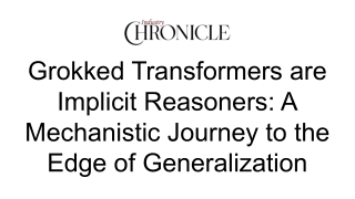Grokked Transformers are Implicit Reasoners_ A Mechanistic Journey to the Edge of Generalization