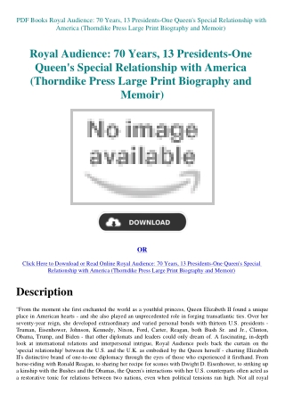 PDF Books Royal Audience 70 Years  13 Presidents-One Queen's Special Relationship with America (Thor