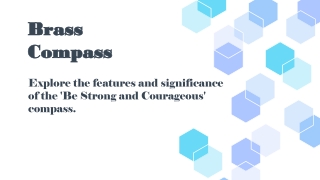 "Be Strong and Courageous" Brass Compass