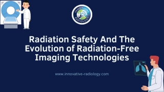 Radiation Safety And The Evolution of Radiation-Free Imaging Technologies