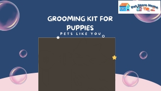 Grooming Kit for Puppies Pets Like You