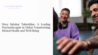 Nora Sabahat Takieddine A Leading Psychotherapist in Dubai Transforming Mental Health and Well-Being