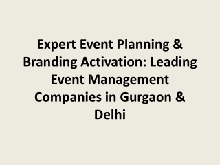 Expert Event Planning & Branding Activation: Leading Event Management Companies