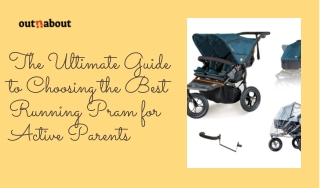 The Ultimate Guide to Choosing the Best Running Pram for Active Parents