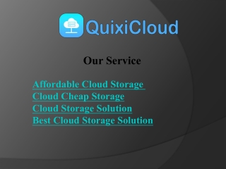 Choose QuixiCloud for Affordable Cloud Storage Options