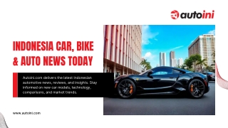 Indonesia Car, Bike & Auto News Today - Autoini.com