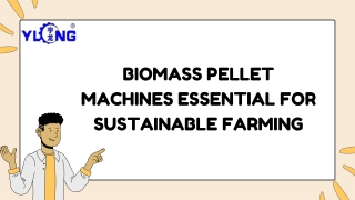 Biomass Pellet Machines Essential for Sustainable Farming