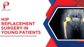 Hip Replacement  surgery in Young Patients