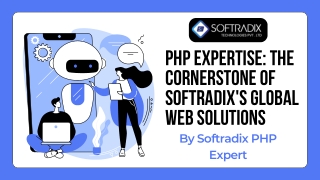 PHP Expertise The Cornerstone of Softradix's Global Web Solutions
