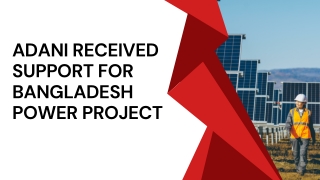 Adani Received Support For Bangladesh Power Project