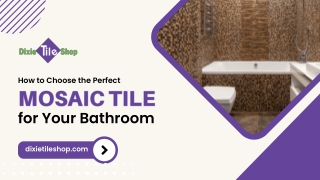 How to Choose the Perfect Mosaic Tile for Your Bathroom