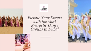 Elevate Your Events with the Most Energetic Dance Groups in Dubai