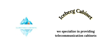 Iceberg Cabinet - Destination for Quality Telecommunication Products