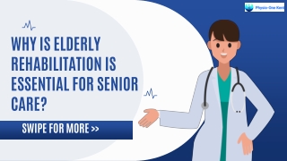 Why Is Elderly Rehabilitation is Essential for Senior Care