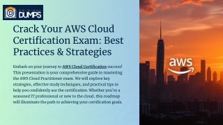 Crack Your AWS Cloud Certification Exam Best Practices & Strategies