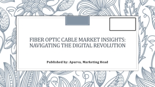 Fiber Optic Cable Market Analysis: Global Demand and Regional Developments