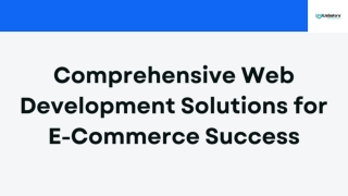 Comprehensive Web Development Solutions for E-Commerce Success