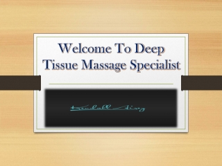 Welcome To Deep Tissue Massage Specialist