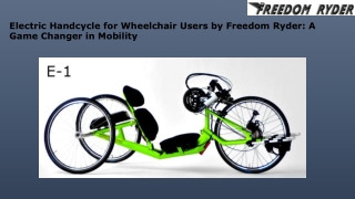 Electric Handcycle for Wheelchair Users by Freedom Ryder A Game Changer in Mobility