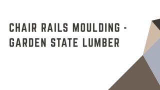 Chair Rails Moulding - Garden State Lumber