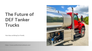 The Future of DEF Tanker Trucks New Ideas and Being Eco-Friendly
