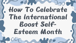 How To Celebrate The International Boost Self-Esteem Month