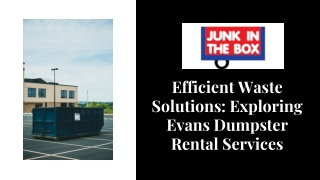 Efficient Waste Solutions: Exploring Evans Dumpster Rental Services