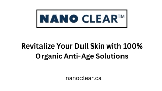 Revitalize Your Dull Skin with 100% Organic Anti-Age Solutions