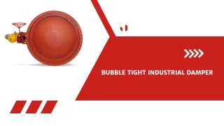 Industrial Bubble Tight Damper: Secure & Efficient Air Control
